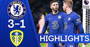Chelsea 3-1 Leeds | Late Pulisic Goal Seals Comeback Victory | Premier League Highlights