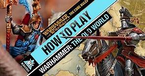 How to Play Warhammer: The Old World