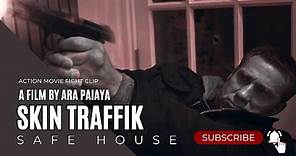 Skin Traffik | Gary Daniels | Action Clip | Safe House | Ara Paiaya Film