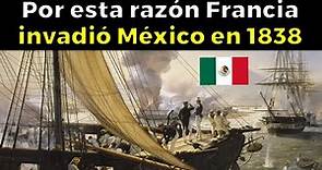 La verdadera razón por la que Francia atacó a México en 1838