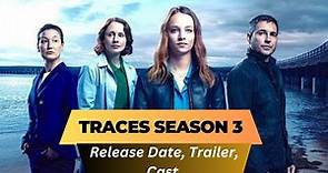 Traces Season 3 Release Date | Trailer | Cast | Expectation | Ending Explained
