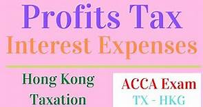 Profits Tax 利得稅 Interest expenses deductible利息支出 Exemption order 利息收入 ACCA 香港稅務條例 HK Tax Exam Q&A