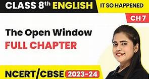 The Open Window - Full Chapter Explanation & NCERT Solutions| Class 8 English Ch 7 | It So Happened