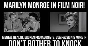 FILM NOIR Movie Reviews - DON'T BOTHER TO KNOCK - When Film Noir Met MARILYN MONROE !