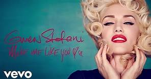 Gwen Stefani - Make Me Like You (Audio)