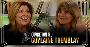 #3 Guylaine Tremblay | Ouvre ton jeu avec Marie-Claude Barrette