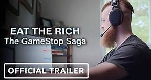 Eat the Rich: The GameStop Saga - Official Trailer (2022) Dan Cogan, Liz Garbus