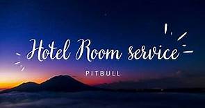 Hotel Room Service 1 Hour - Pitbull