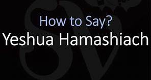 How to Pronounce Yeshua Hamashiach? (CORRECTLY)