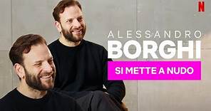 Sesso, fama e nostalgia: ALESSANDRO BORGHI si racconta senza filtri | Netflix Italia