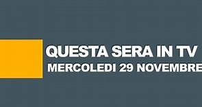 STASERA IN TV / I programmi tv oggi, 29 novembre 2017: Rai, Mediaset, La7, Tv8