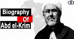 Biography of Abd el Krim el Khattabi,Origin,Education,Struggles,Family,Death