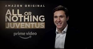 Intervista ai protagonisti - All Or Nothing: Juventus | Amazon Prime Video