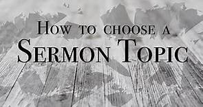 How To Choose A Sermon Topic