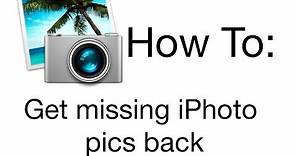 Get missing iPhoto pics back