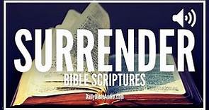 Bible Verses About Surrender | Scriptures About Surrender & Surrendering To God (POWERFUL)