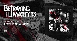 BETRAYING THE MARTYRS - Lost For Words (Live)