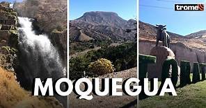 MOQUEGUA: 5 maravillas ocultas que debes conocer | Turismo | Viajes