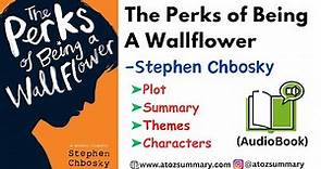 The Perks of Being a Wallflower Summary | Plot | Themes | Characters | Explanation | Audiobook