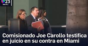 Comisionado Joe Carollo testifica en juicio en su contra en Miami