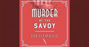 Chapter 1.1 - Murder at the Savoy
