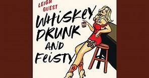 Whiskey Drunk and Feisty