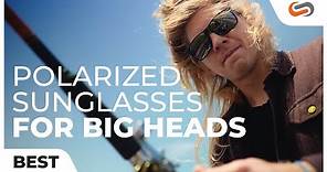 Top 7 Best Polarized Sunglasses for Big Heads of 2021 | SportRx