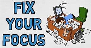 Why You Can't FOCUS - And How To Fix That