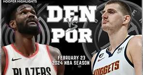 Denver Nuggets vs Portland Trail Blazers Full Game Highlights | Feb 23 | 2024 NBA Season