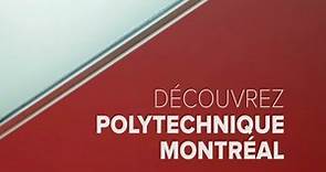 Découvrez Polytechnique Montréal