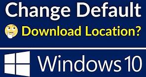 How To Change Default Download Location In Windows 10 | Change Default Download Folder Easily
