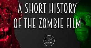 A Short History of the Zombie Film