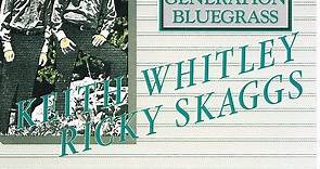 Keith Whitley & Ricky Skaggs - Second Generation Bluegrass