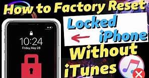 How to Factory Reset Locked iPhone Without iTunes | For All iPhones & No Passcode Is Needed