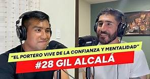 #28 GIL ALCALÁ | La mentalidad de un PORTERO PROFESIONAL, Resiliencia y cosas que no conté.