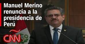 Manuel Merino, presidente interino de Perú, renunció tras cinco días en el cargo