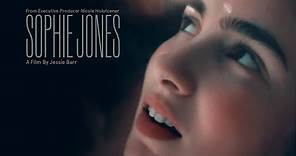 Sophie Jones - Official Trailer - Oscilloscope Laboratories HD