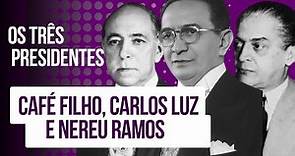 1954 e 1955, governos: Café Filho, Carlos Luz e Nereu Ramos