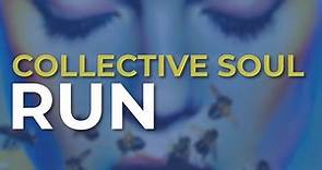 Collective Soul - Run (Official Audio)