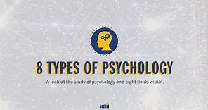 8 Types of Psychology with Real-World Perspective