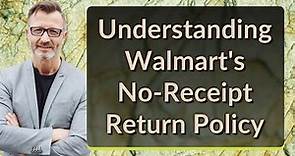 Understanding Walmart's No-Receipt Return Policy