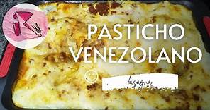 Cómo hacer Pasticho Venezolano, delicioso 🇻🇪