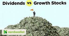 Dividends vs Growth Stocks: What's The Better Investment For You? | NerdWallet