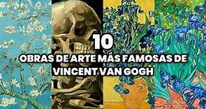 Las 10 Obras de Arte más Famosas de Vincent van Gogh | Las Obras más Famosas de Van Gogh
