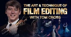 The Art & Technique of Film Editing with Tom Cross ACE