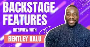 Bentley Kalu Interview | Backstage Features with Gracie Lowes