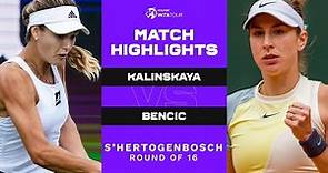 Anna Kalinskaya vs. Belinda Bencic | 2022 s-Hertogenbosch Round of 16 | WTA Match Highlights
