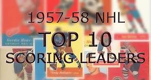 1957-58 NHL Top 10 Scoring Leaders [Race For The Art Ross Trophy]
