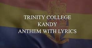 TRINITY COLLEGE KANDY ANTHEM WITH LYRICS | SRI LANKA | PRESENTATION QUALITY | CLEAR SOUND