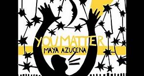 Maya Azucena - YOU MATTER (Official Music Video)